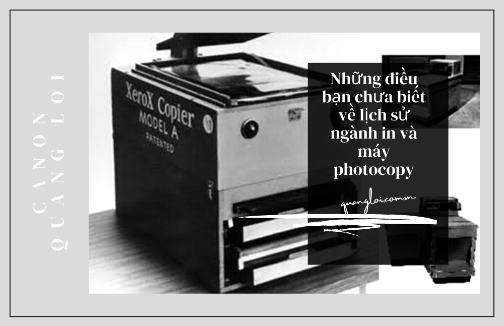 Những điều bạn chưa biết về lịch sử ngành in và máy photocopy